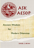 Ask Aesop: Ancient Wisdom for Modern Dilemmas